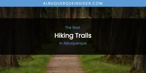 The Absolute Best Hiking Trails in Albuquerque