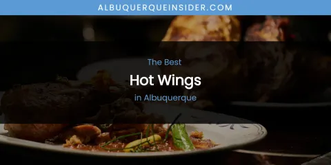 The Absolute Best Hot Wings in Albuquerque