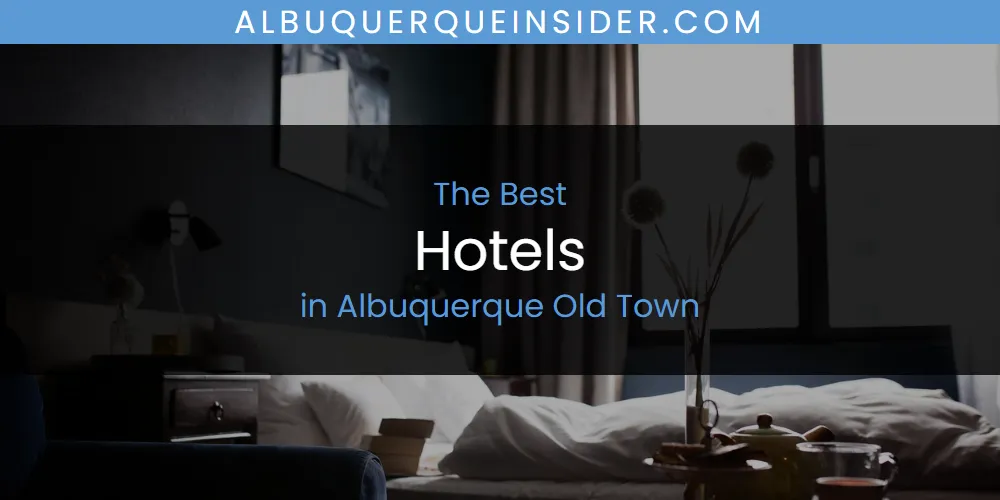 The Absolute Best Hotels in Albuquerque Old Town  [Updated 2025]