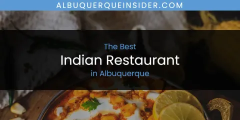 The Absolute Best Indian Restaurant in Albuquerque