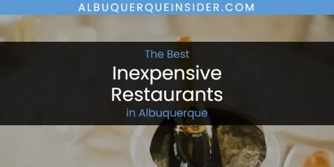 The Absolute Best Inexpensive Restaurants in Albuquerque