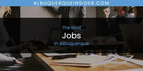 Best Jobs in Albuquerque: Our Expert Picks
