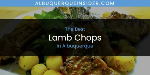The Absolute Best Lamb Chops in Albuquerque