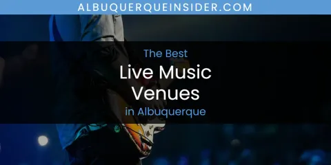 The Absolute Best Live Music Venues in Albuquerque