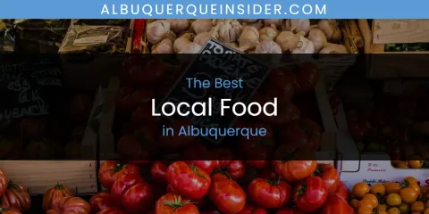 The Absolute Best Local Food in Albuquerque