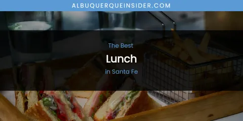 Santa Fe's Best Lunch