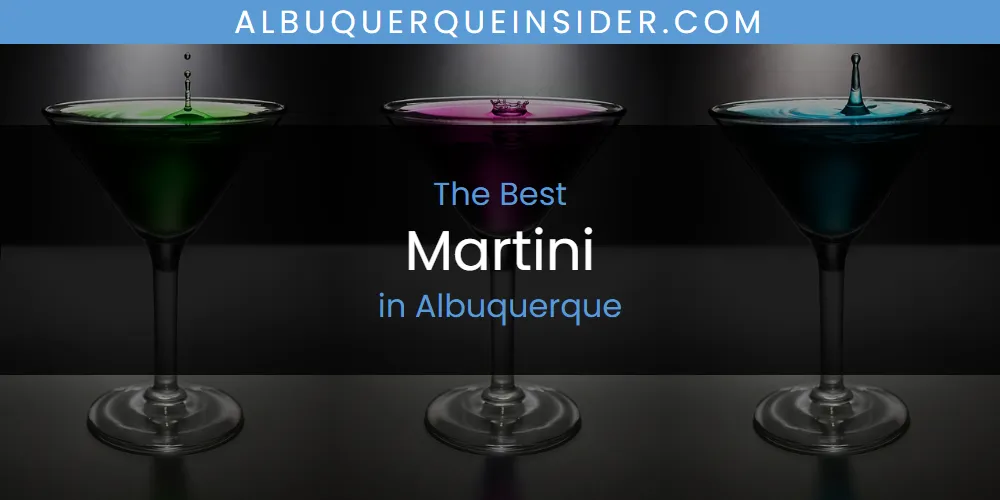 The Absolute Best Martini in Albuquerque featured