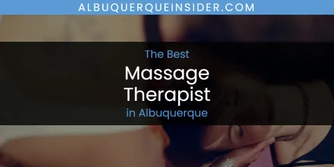 The Absolute Best Massage Therapist in Albuquerque