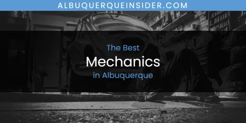 Best Mechanics in Albuquerque: Ultimate Guide