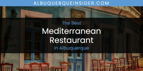 The Absolute Best Mediterranean Restaurant in Albuquerque