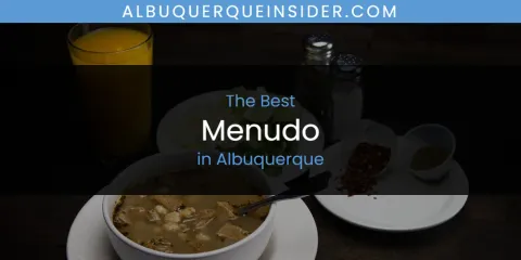 The Absolute Best Menudo in Albuquerque