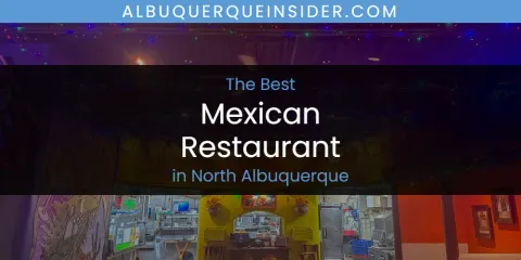 North Albuquerque's Best Mexican Restaurant