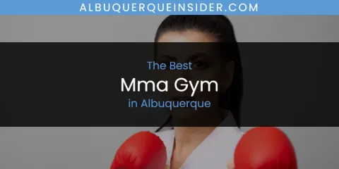 Ranked: Best Mma Gym in Albuquerque