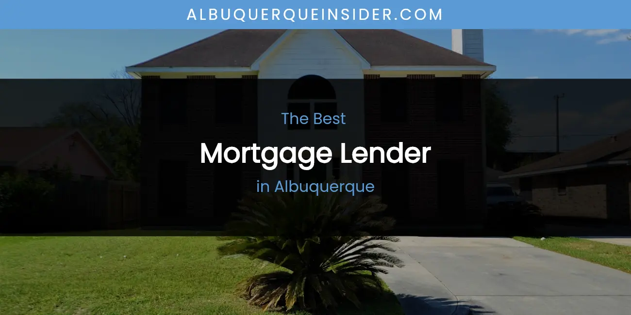 The Absolute Best Mortgage Lender in Albuquerque featured