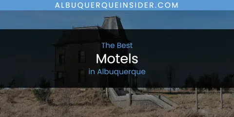 The Absolute Best Motels in Albuquerque