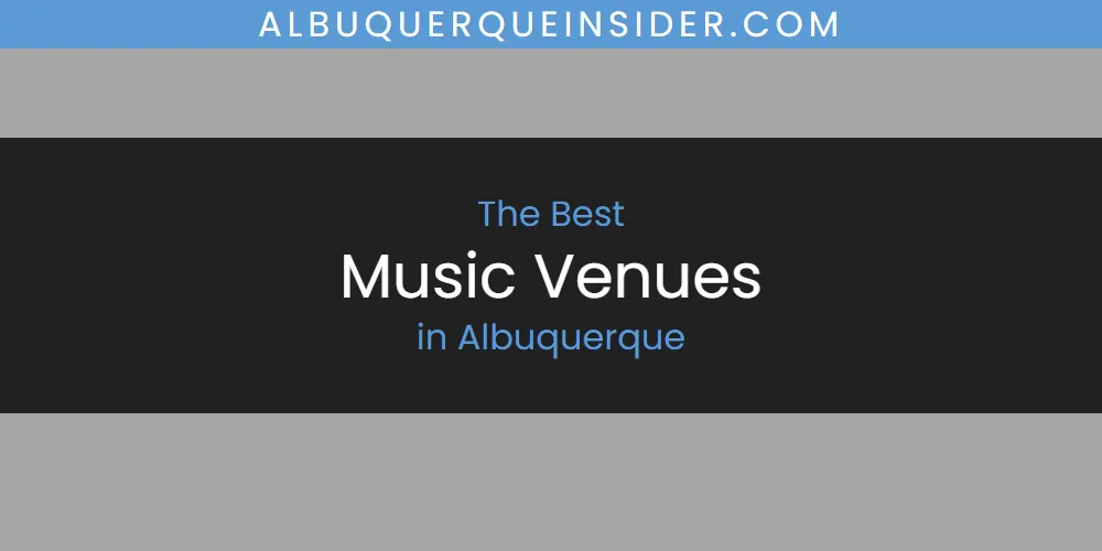 The Absolute Best Music Venues in Albuquerque featured