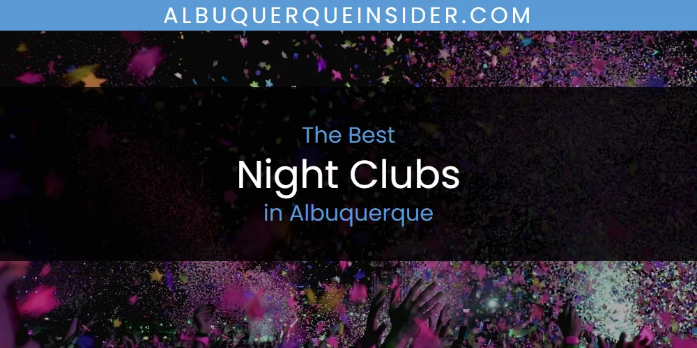 The Absolute Best Night Clubs in Albuquerque featured