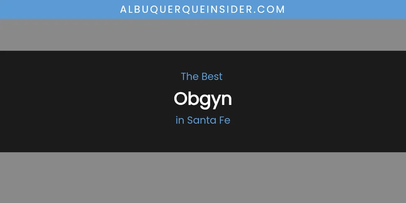 Santa Fe's Best Obgyn featured