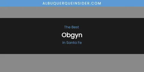 Santa Fe's Best Obgyn