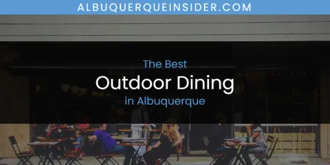 The Absolute Best Outdoor Dining in Albuquerque
