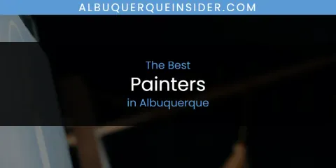 The Absolute Best Painters in Albuquerque