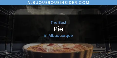 Ranked: Best Pie in Albuquerque