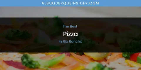 Rio Rancho's Best Pizza