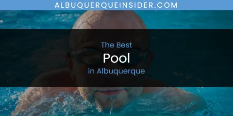 The Best Pool in Albuquerque List