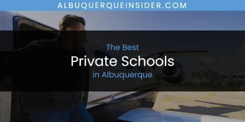 Best Private Schools in Albuquerque: Complete Guide