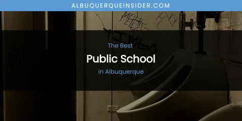 The Absolute Best Public School in Albuquerque