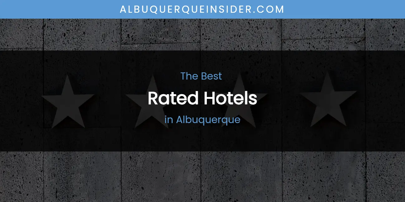 The Absolute Best Rated Hotels in Albuquerque featured