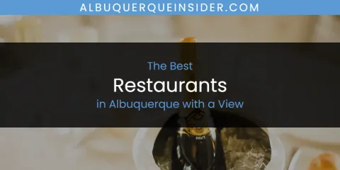 The Best Restaurants in Albuquerque with a View List