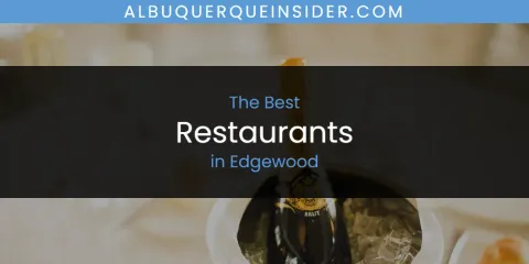 Edgewood's Best Restaurants Spots