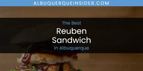 Albuquerque's Best Reuben Sandwich Spots