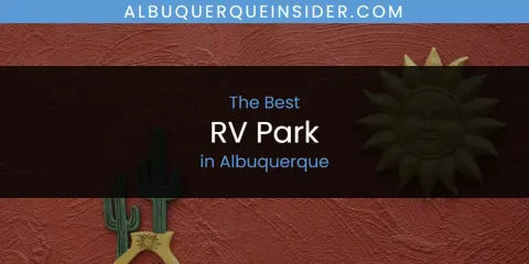 Ranked: Best RV Park in Albuquerque
