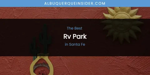 Santa Fe's Best RV Park