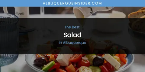 The Absolute Best Salad in Albuquerque