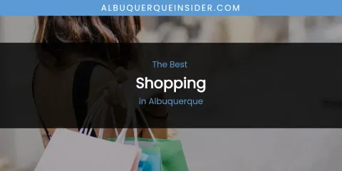 The Absolute Best Shopping in Albuquerque