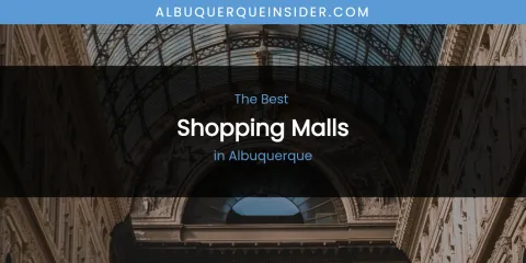 The Absolute Best Shopping Malls in Albuquerque