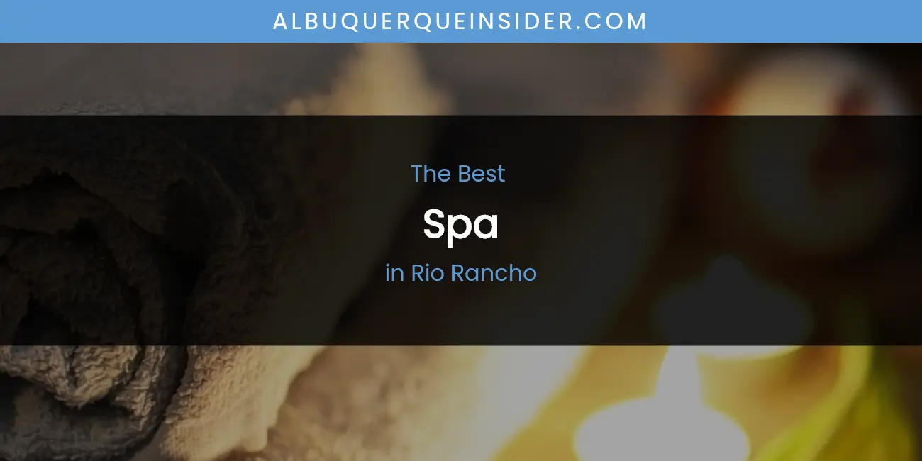 Rio Rancho's Best Spa featured