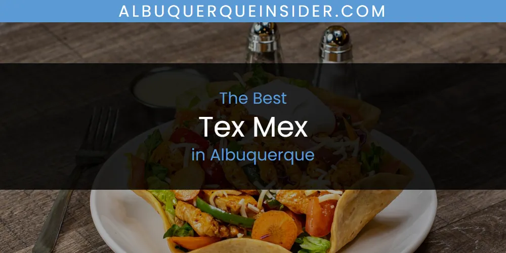 The Absolute Best Tex Mex in Albuquerque  [Updated 2025]
