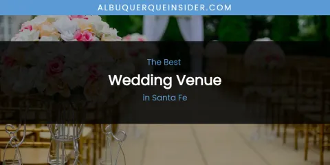 Santa Fe's Best Wedding Venue