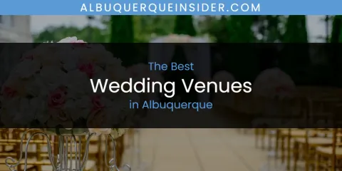 Albuquerque's Best Wedding Venues Spots