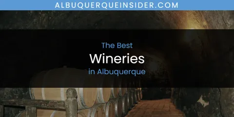 Ranked: Best Wineries in Albuquerque