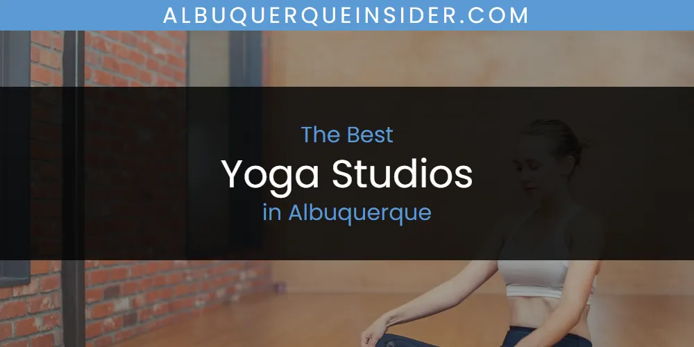 The Top-Rated Yoga Studios in Albuquerque for 2026 featured